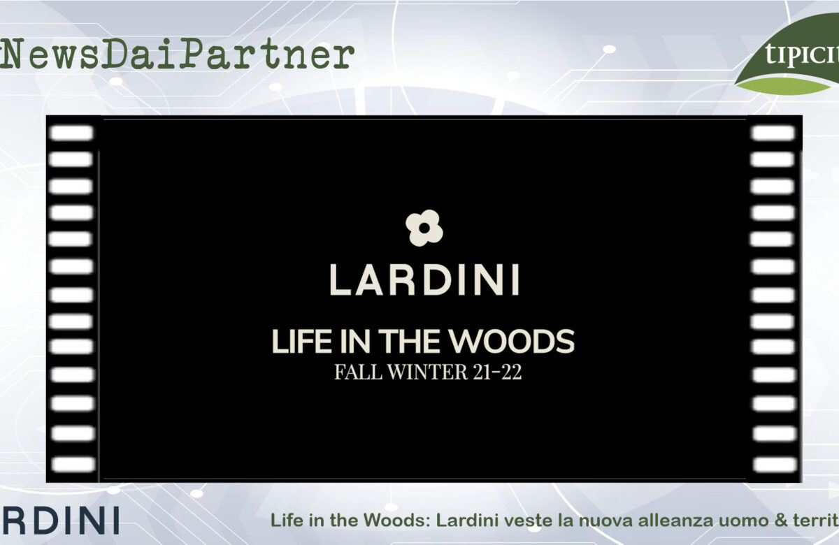 Life in the Woods: Lardini veste la nuova alleanza uomo & territorio
